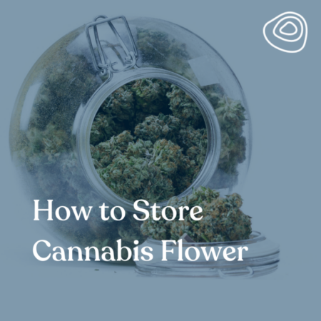 How to Store Cannabis Flower