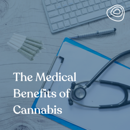 The Medical Benefits of Cannabis