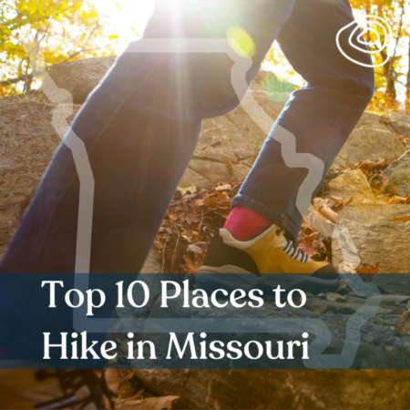 Top 10 Places to Hike in Missouri
