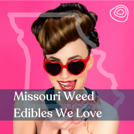 Missouri Weed Edibles We Love