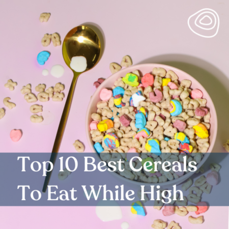 Top 10 Best Cereals To Eat While High