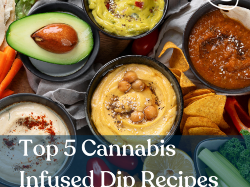 Top 5 Cannabis Infused Dip Recipes