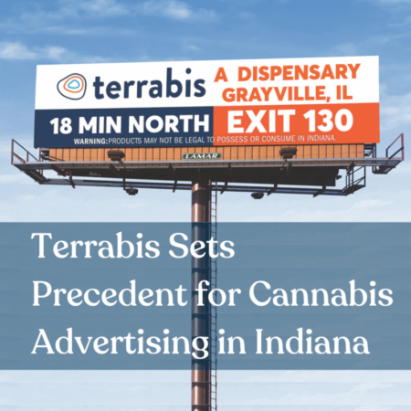 Terrabis Dispensary Sets Precedent for Cannabis Advertising in Indiana