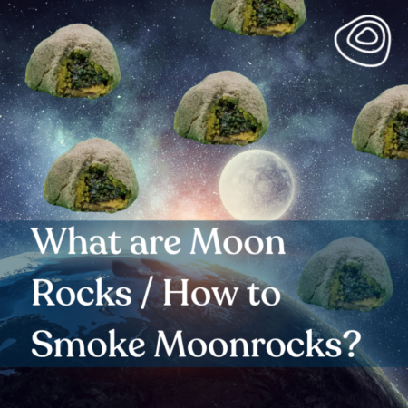 What are Moon Rocks : How to Smoke Moonrocks