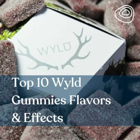 Top 10 Wyld Gummies Flavors and Effects