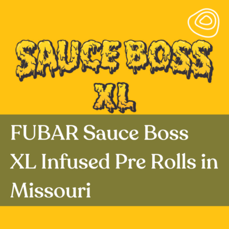 FUBAR Sauce Boss XL Infused Pre Rolls in Missouri